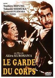 Le garde du corps / Akira Kurosawa, réal., scénario | Kurosawa, Akira. Scénar.