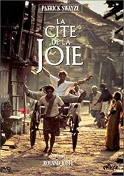 La Cité de la joie = City of joy / Roland Joffé, réal. | Joffé, Roland. Réalisateur