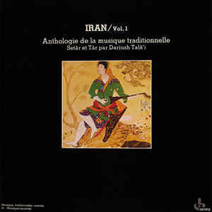 Iran, vol. 1 : anthologie de la musique traditionnelle / Iran | 