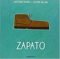 Zapato = [Chaussure] / Antonio Rubio | Rubio, Antonio. Auteur