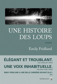 Une histoire des loups / Emily Fridlund | Fridlund, Emily. Auteur