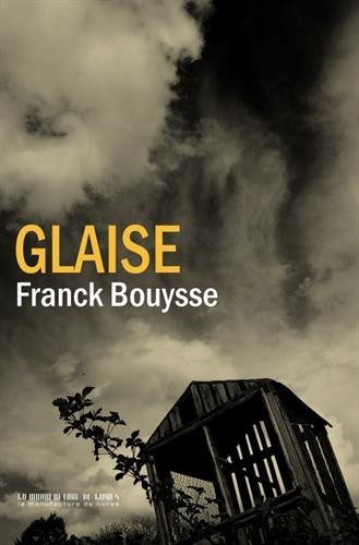 Glaise / Franck Bouysse | Bouysse, Franck (1965-....). Auteur