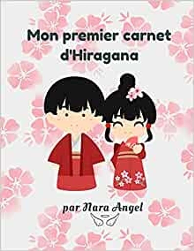 Mon premier carnet d'Hiragana / Nara Angel | 