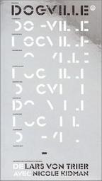 Dogville / Lars von Trier, réal., scénario | Trier, Lars von (1956-....). Réalisateur. Scénariste