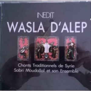 Wasla d'Alep : chants traditionnels de Syrie / Syrie | 