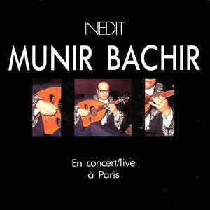 Munir Bachir en concert a Paris : maqam yekah et aoudj / Mounir Bachir, oud | Bachir, Mounir. Oud