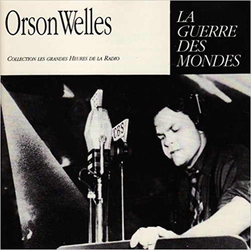 La Guerre des mondes : d'apres le roman de H.G. Wells / Orson Welles, rec. & texte | Welles, Orson (1915-1985). Rec. & texte