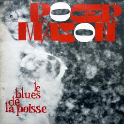 Le Blues de la poisse / Roger Mason, chant | Mason, Roger. Interprète