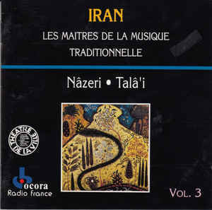 Les Maitres de la musique traditionnelle, vol. 3 / Shahram Nazeri, chant | Nazeri, Shahram. Interprète