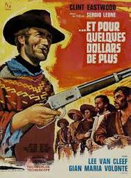 Et pour quelques dollars de plus = Per qualche dollari in piu / Sergio Leone, réal. | Leone, Sergio (1929-1989). Réalisateur