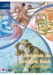 L'intégrale de Frédéric Back : neuf films d'animation / Frédéric Back, réal. | Back, Frédéric (1924-....). Réalisateur