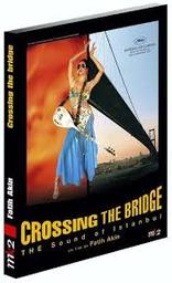 Crossing the bridge / Fatih Akin, réal., scénario | Akin, Fatih. Réalisateur. Scénariste