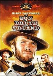 Le Bon, la brute et le truand = Buono, il brutto, il (Il) / Sergio Leone, réal. | Leone, Sergio (1929-1989). Réalisateur. Scénariste