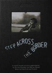 Step across the border / Nicolas Humbert, Werner Penzel, réal. | Humbert, Nicolas. Réalisateur