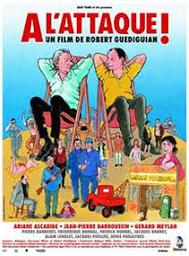 A l'attaque ! / Robert Guédiguian, réal. | Guédiguian, Robert (1953-...). Réalisateur. Scénariste