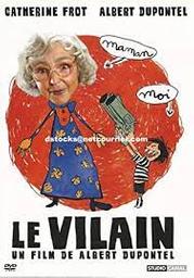 Le Vilain / Albert Dupontel, réal. ; scénario. | Dupontel, Albert. Réalisateur. Interprète. Scénariste