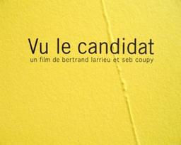 Vu le candidat / Seb Coupy, réal. | Coupy, Seb. Réalisateur