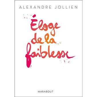 Eloge de la faiblesse / Alexandre Jollien | Jollien, Alexandre (1975-....). Auteur