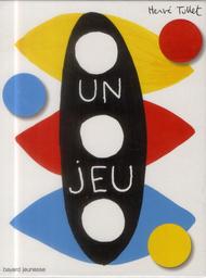 Un jeu : jeu de couleurs et de logique / créé par Hervé Tullet | Tullet, Hervé (1958-....). Auteur