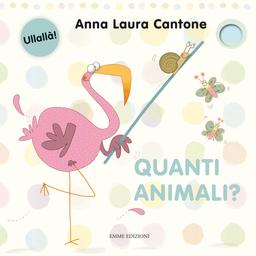 Quanti animali ? / Anna Laura Cantone | Cantone, Anna Laura (1977-....). Auteur