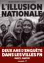 L' Illusion nationale : deux ans d'enquête dans les villes FN / Vincent Jarousseau, Valérie Igounet | Jarousseau, Vincent. Auteur