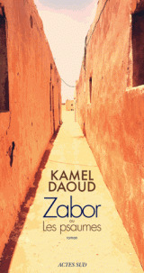 Zabor : ou Les psaumes : roman / Kamel Daoud | Daoud, Kamel (1970-....). Auteur