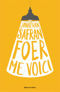 Me voici / Jonathan Safran Foer | Foer, Jonathan Safran (1977-....). Auteur