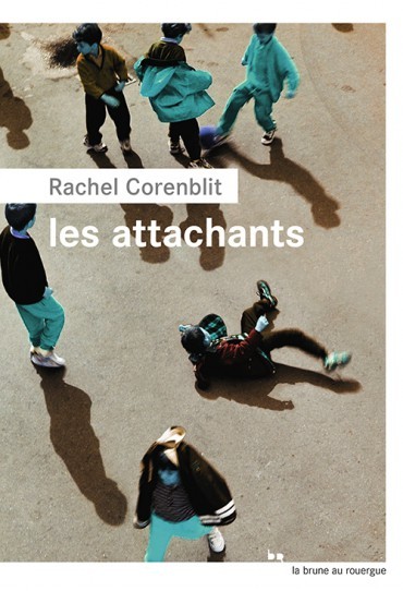 attachants (Les) / Rachel Corenblit | Corenblit, Rachel (1969-...)