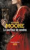 Le souffleur de cendres / Viviane Moore | Moore, Viviane (1955-....). Auteur