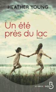 Un été près du lac / Heather Young | Young, Heather. Auteur