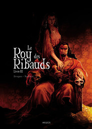 Le Roy des Ribauds Tome 3 / Scénario Vincent Brugeas | Brugeas, Vincent (1985-....). Auteur