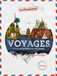 Voyages : tout un monde à explorer / Le Routard | Gloaguen, Philippe (1951-....). Directeur de publication