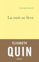 La nuit se lève / Elisabeth Quin | Quin, Elisabeth (1963-....). Auteur
