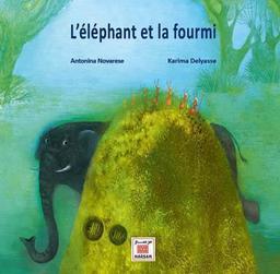 L'éléphant et la fourmi = Alfi walnumla / Antonina Novarese | Novarese, Antonina. Auteur
