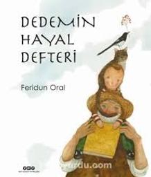 Dedemin Hayal Defteri = [Le livre de rêves de mon grand-père] / Federun Oral | Oral, Feridun. Auteur. Illustrateur