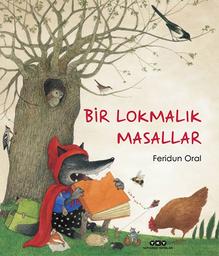 Bir Lokmalik Masallar = [Les comptes à croquer] / Feridun Oral | Oral, Feridun. Auteur. Illustrateur