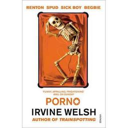 Porno / Irvine Welsh | Welsh, Irvine (1958-....). Auteur