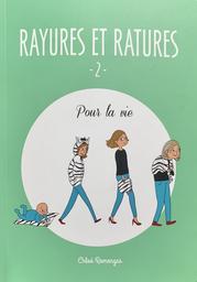 Rayures et ratures : pour la vie. 2 / Chloé Romengas | Romengas, Chloé. Auteur. Illustrateur