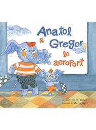 Anatol și Gregor la aeroport / Oana Ispir | Ispir, Oana. Illustrateur