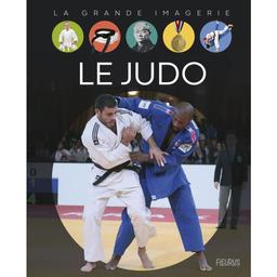 Le judo / Sylvie Deraime | Deraime, Sylvie (1967-....). Auteur