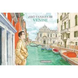 Venise / Jirô Taniguchi | Taniguchi, Jiro (1947-....). Auteur. Illustrateur