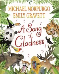 A Song of Gladness : a story of hope for us and our planet = [La grande chorale du monde] / Michael Morpurgo | Morpurgo, Michael (1943-....). Auteur