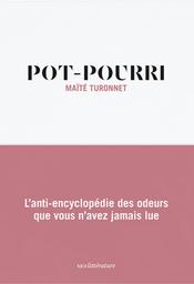 Pot-pourri / Maïté Turonnet | Turonnet, Maïté. Auteur