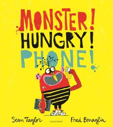 Monster! Hungry! Phone! / Fred Benaglia, Sean Taylor | Taylor, Sean. Auteur