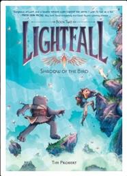 Lightfall : Shadow of the Bird / Tim Probert | Probert, Tim. Auteur. Illustrateur