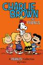 Charlie Brown and friends / Charles M. Schulz | Schulz, Charles M.. Auteur. Illustrateur